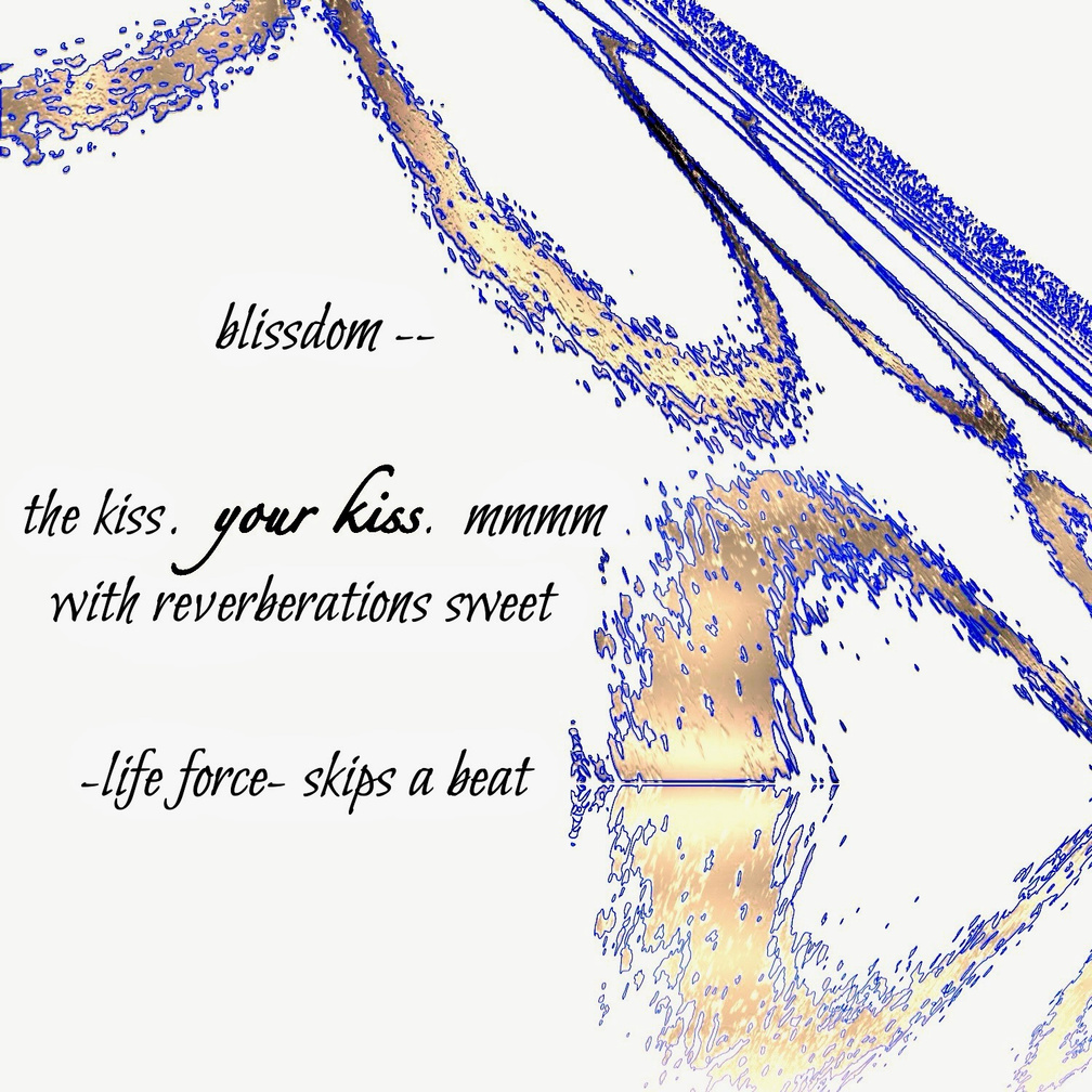 blissdom -- the kiss. your kiss. mmmm / with reverberations sweet / -life force- skips a beat. Art: a vista of bronze circles outlined in royal blue.